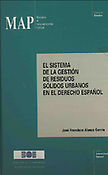 Imagen de portada del libro El sistema de gestión de residuos sólidos urbanos en el derecho español