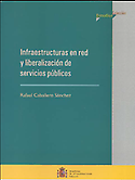 Imagen de portada del libro Infraestructuras en red y liberalización de servicios públicos