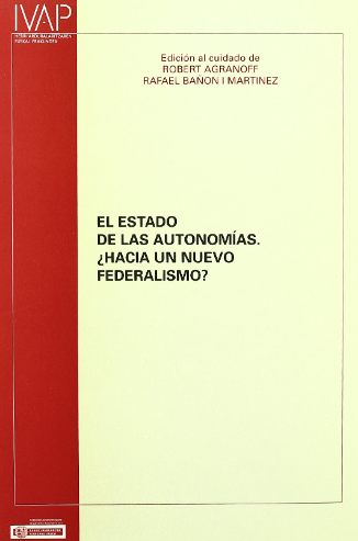 Imagen de portada del libro El estado de las autonomías : ¿hacia un nuevo federalismo?