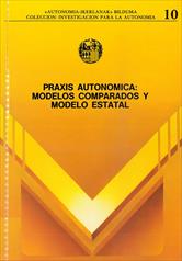 Imagen de portada del libro Praxis autonómica, modelos comparados y modelo estatal / Actas de la I Semana de Derecho Público celebrada en Donosti-San Sebastián los días 21, 22, 23 y 24 de julio de 1986)