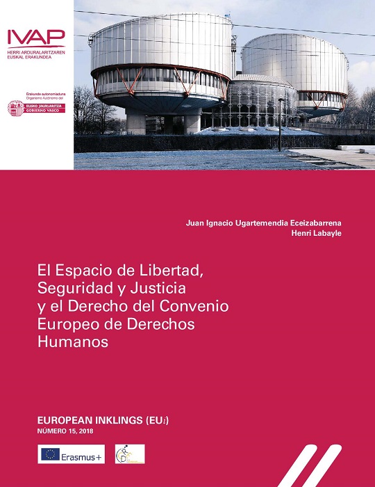 Imagen de portada del libro El espacio de libertad, seguridad y justicia y el derecho del Convenio Europeo de Derechos Humanos