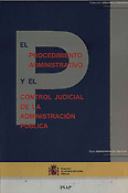 Imagen de portada del libro El procedimiento administrativo y el control judicial de la Administración Pública : VI Jornadas Hispano-Argentinas de Derecho Administrativo en homenaje al profesor Laureano López Rodó