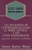 Imagen de portada del libro Las relaciones de funcionamiento entre el poder central y los entes territoriales