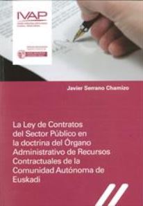 Imagen de portada del libro La Ley de contratos del sector público en la doctrina del Órgano Administrativo de Recursos Contractuales de la Comunidad Autónoma de Euskadi