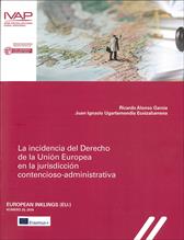 Imagen de portada del libro La incidencia del Derecho de la Unión Europea en la jurisdicción contencioso-administrativa